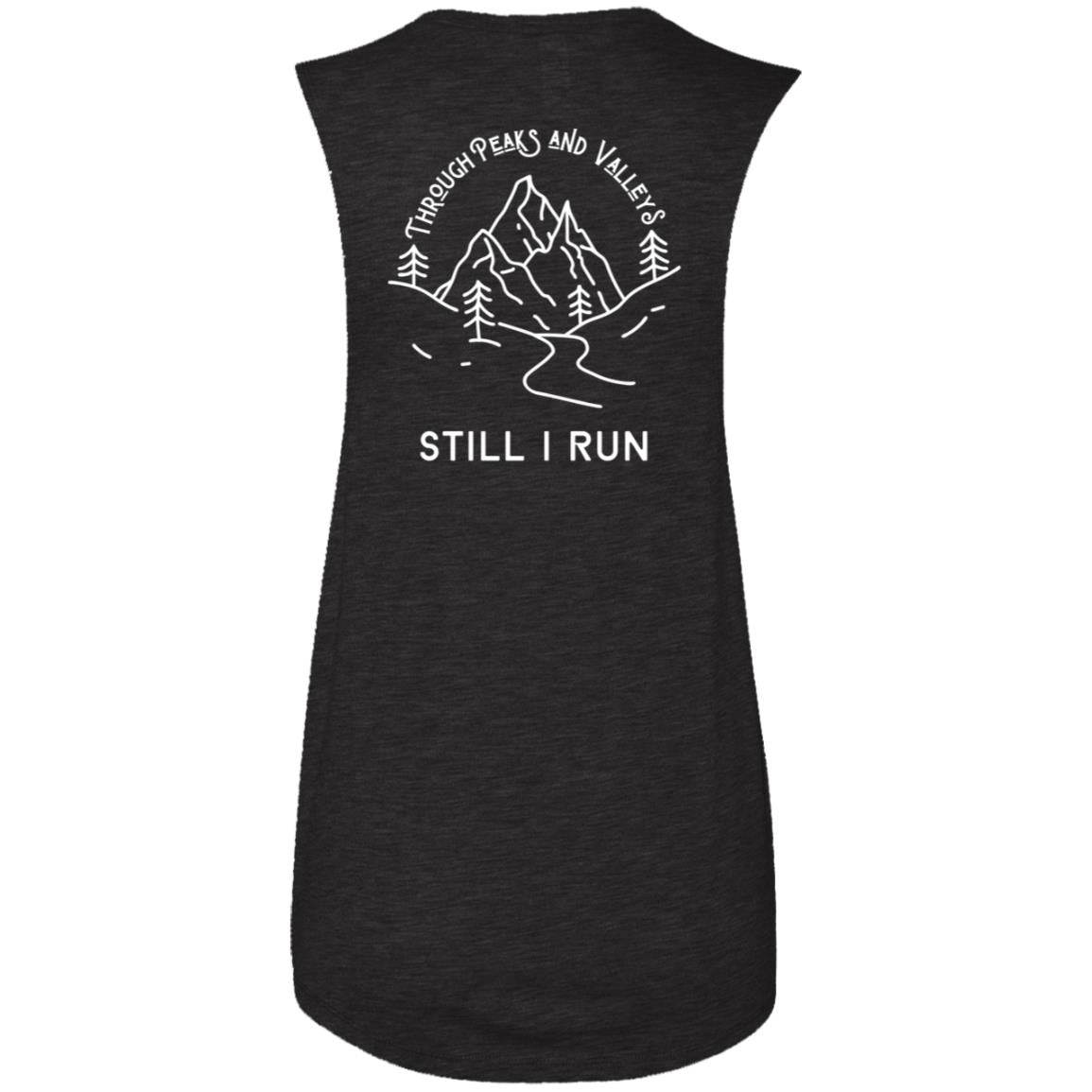 Through Peaks and Valleys Flowy Muscle Tank - Still I Run