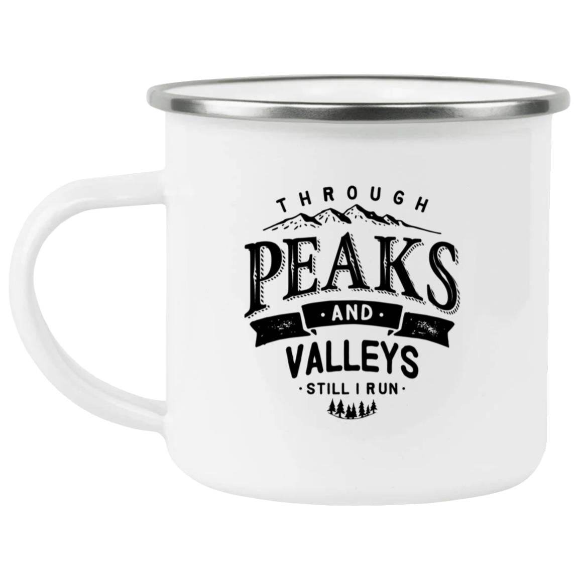 Through Peaks and Valleys — Enamel Camping Mug - Still I Run