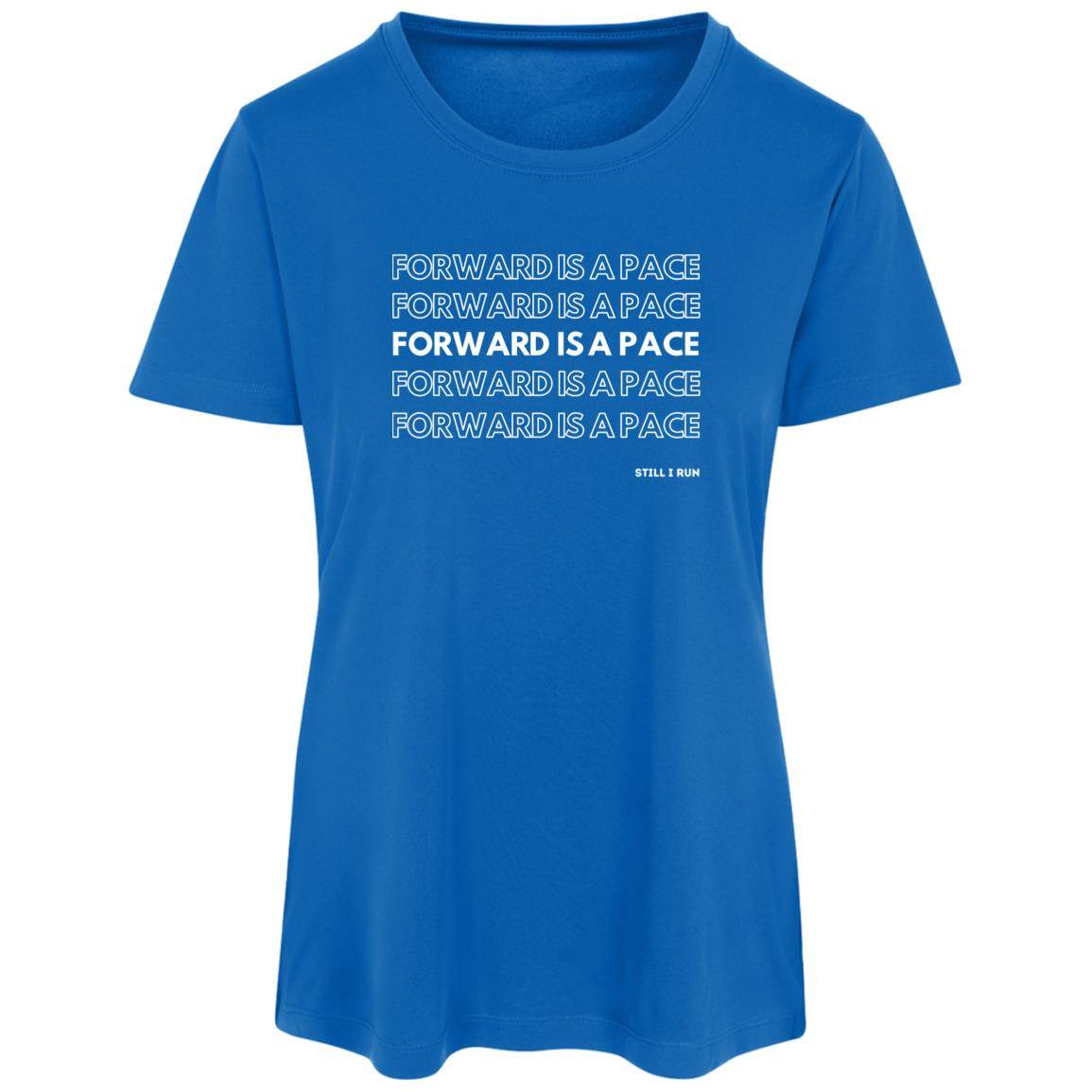 Forward is a Pace Ladies Moisture-Wicking Tee - Still I Run