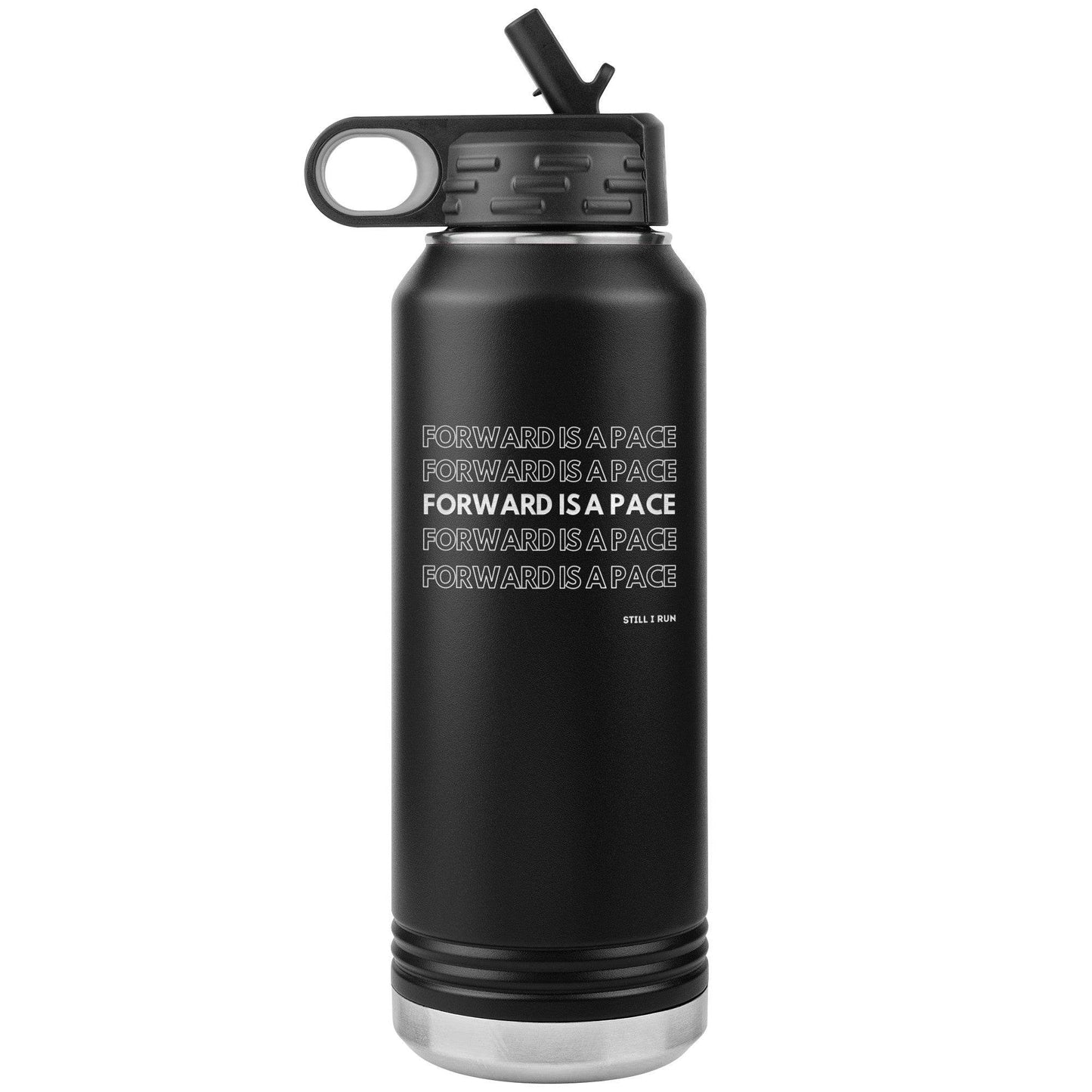 Forward is a Pace - 32oz Insulated Water Bottle - Still I Run