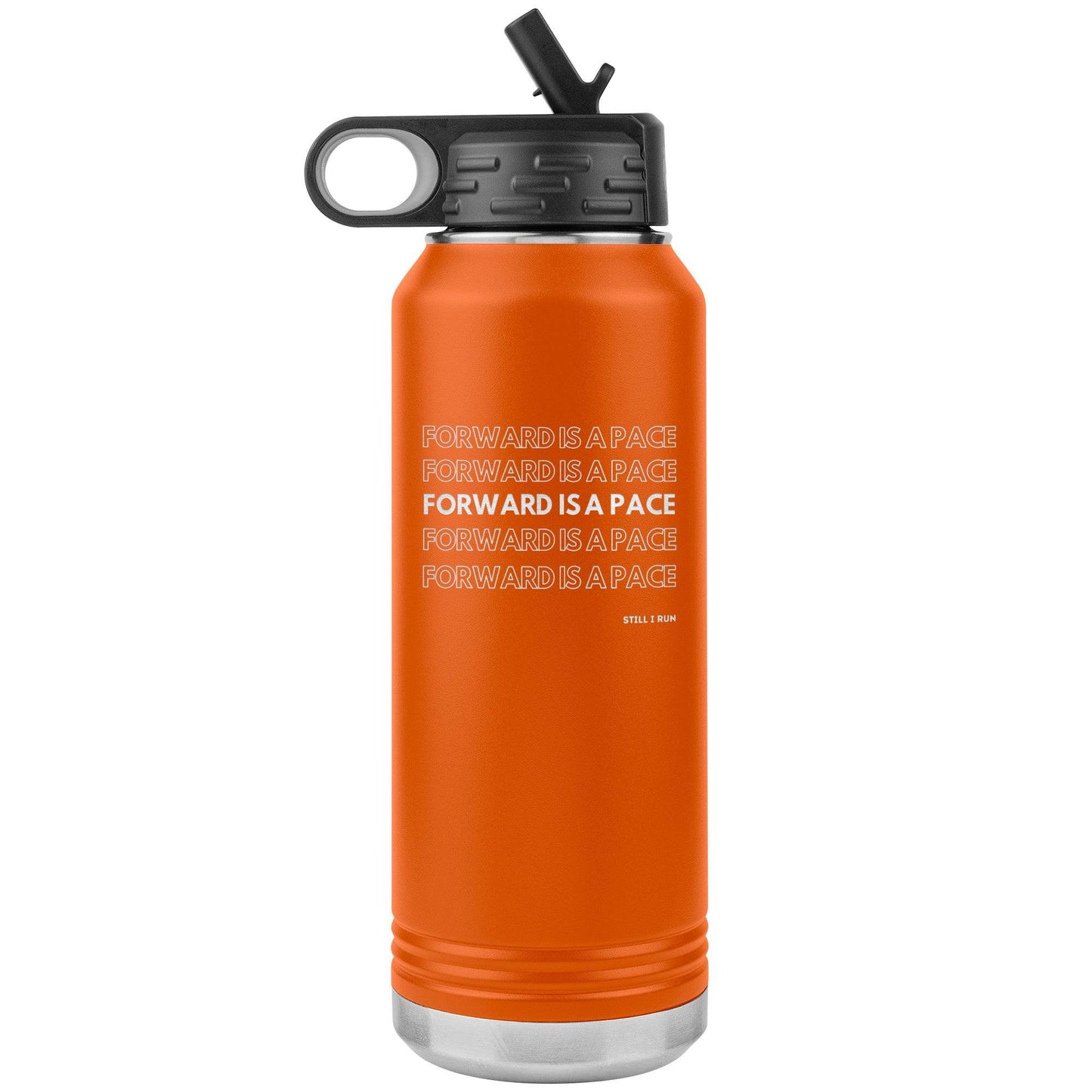 Forward is a Pace - 32oz Insulated Water Bottle - Still I Run