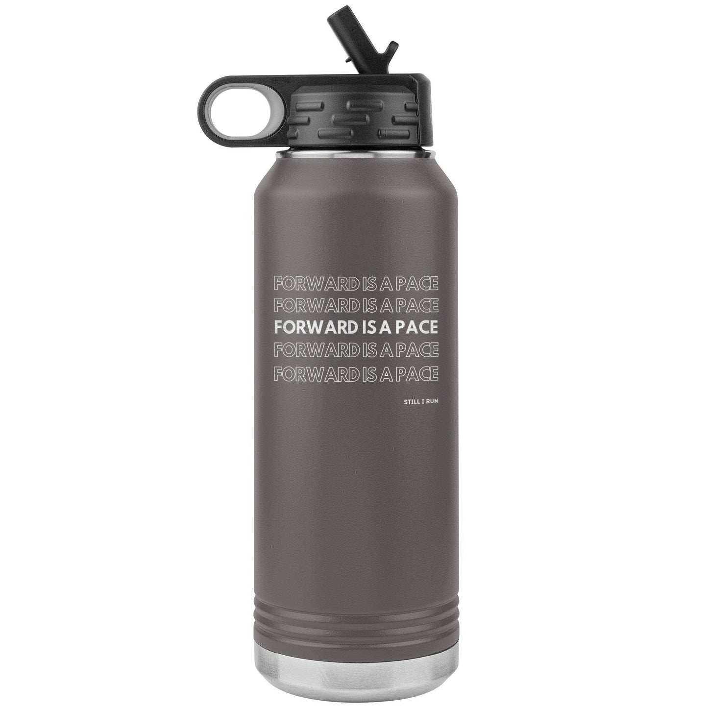 Forward is a Pace - 32oz Insulated Water Bottle - Still I Run