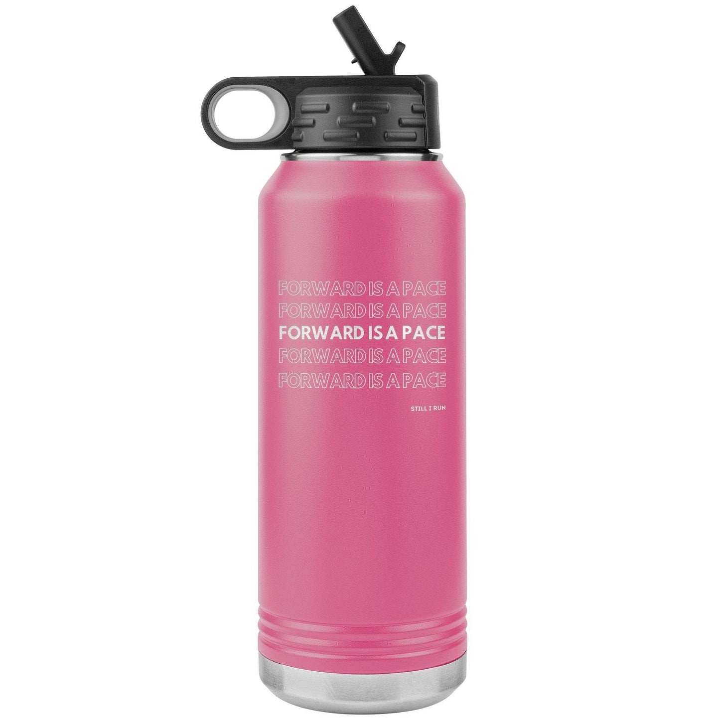Forward is a Pace - 32oz Insulated Water Bottle - Still I Run