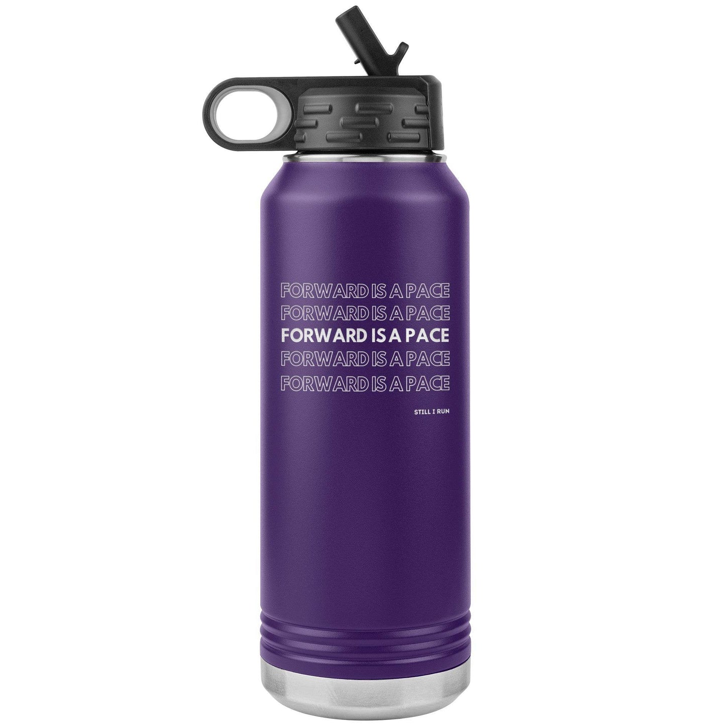 Forward is a Pace - 32oz Insulated Water Bottle - Still I Run
