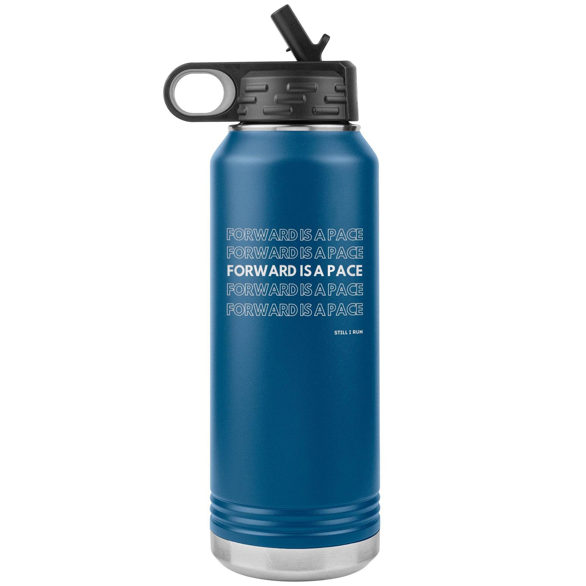 Forward is a Pace - 32oz Insulated Water Bottle - Still I Run