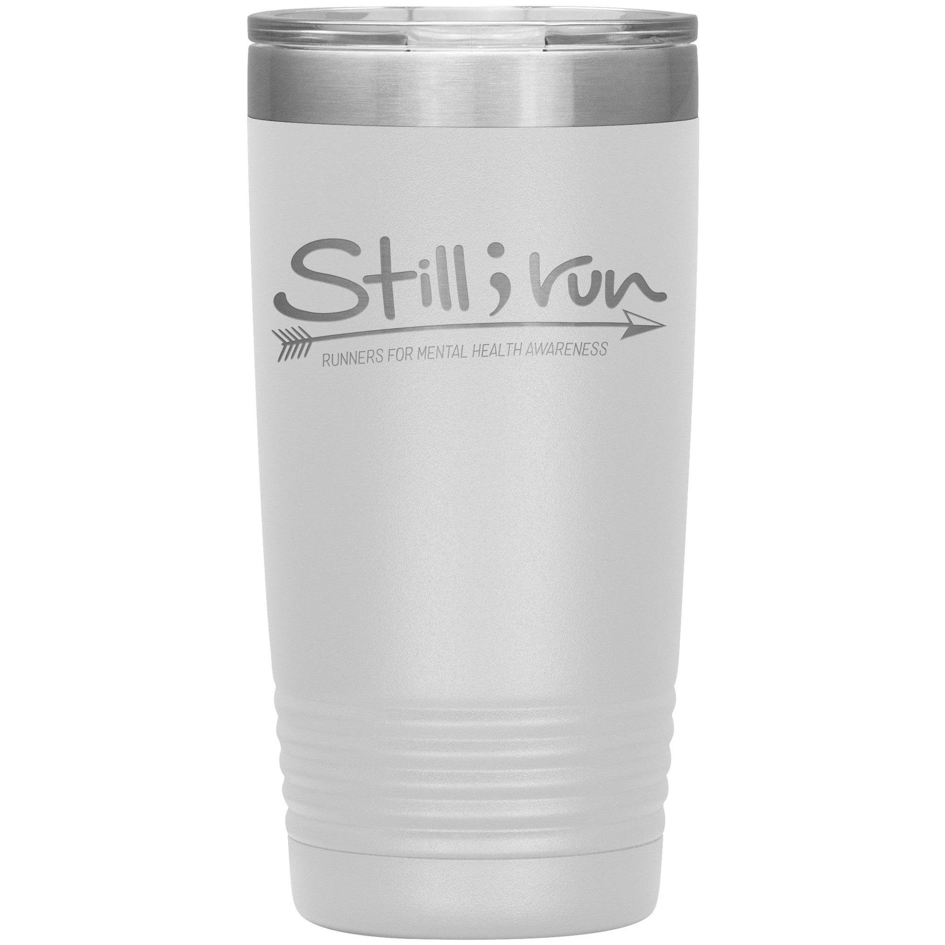 Still I Run - 20oz Insulated Tumbler - Still I Run